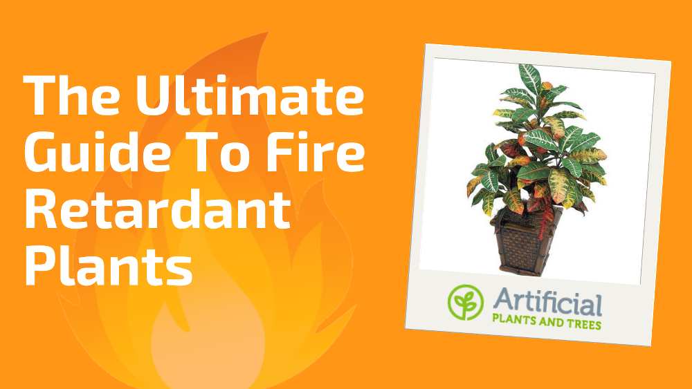 fire retardant artificial plants guide